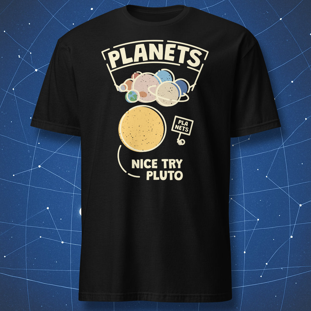 space humor T-shirt on black background featuring solar system illustration and text Nice Try Pluto under PLANETS banner