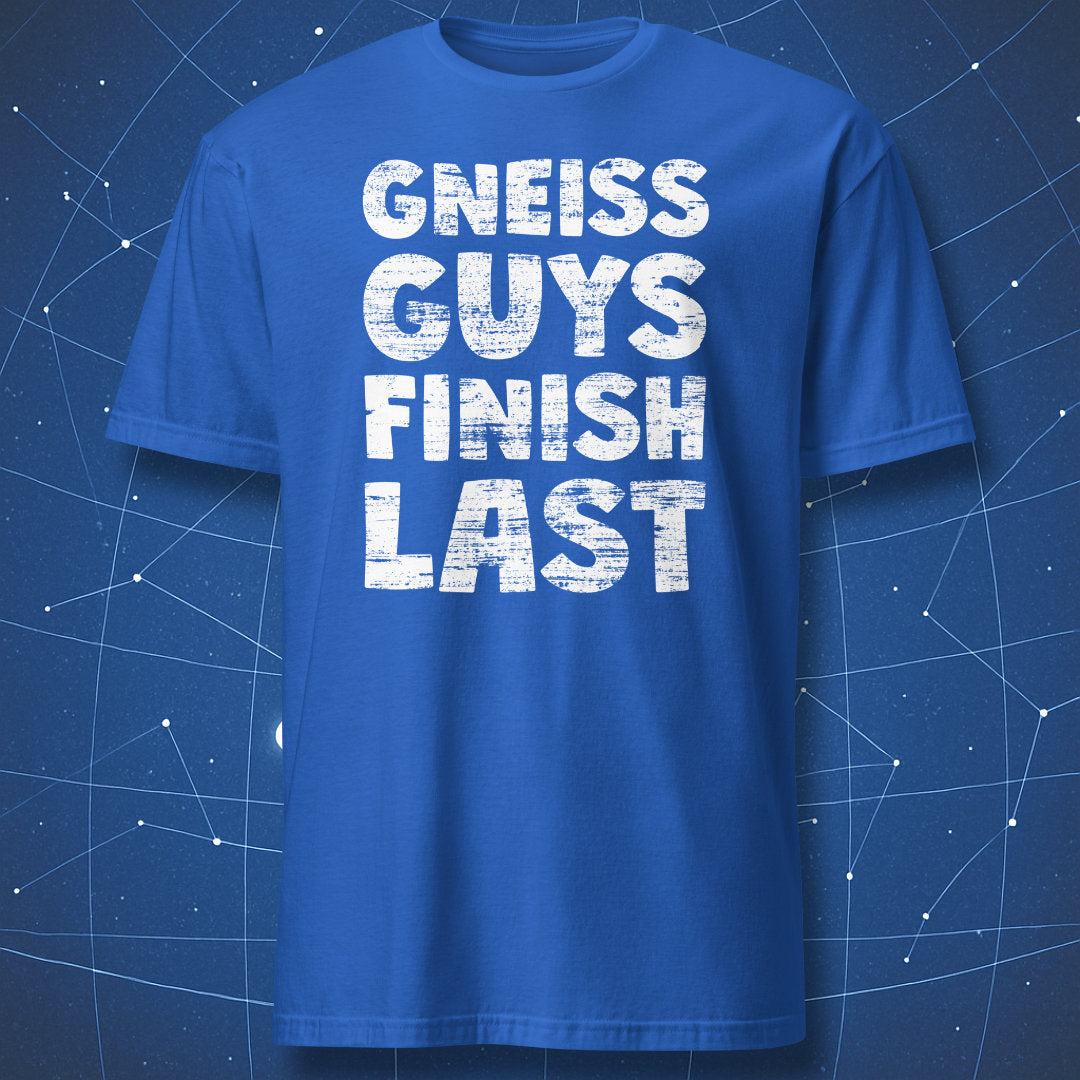 funny rock lover T-shirt on royal blue background reading Gneiss Guys Finish Last in distressed bold letters
