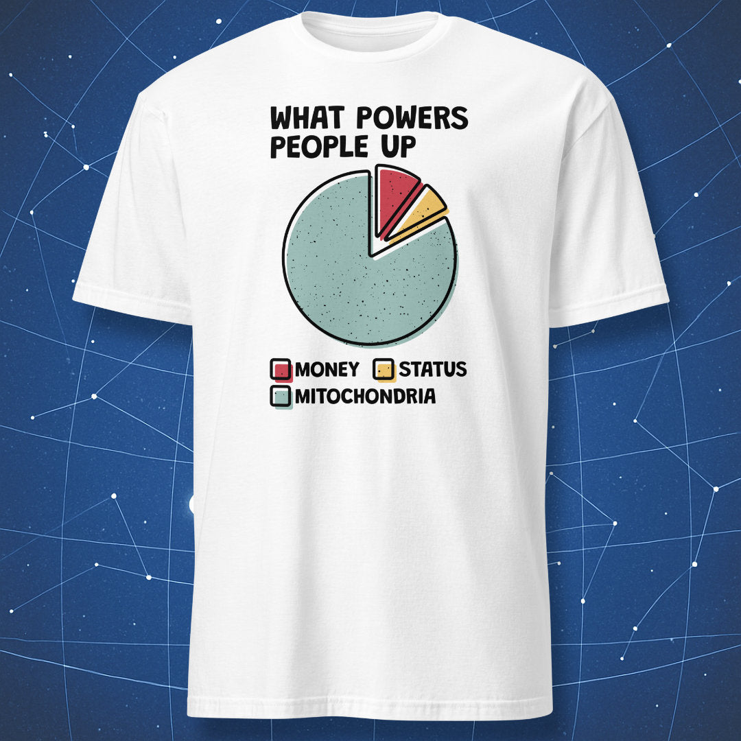 funny biology T-shirt on white fabric showing pie chart with mitochondria as the biggest power source labeled what powers people up
