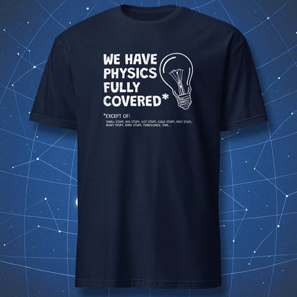 clever physics pun T-shirt on navy blue fabric with light bulb illustration and text “We have physics fully covered*”