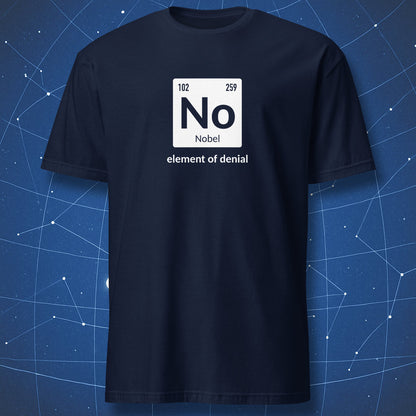 funny chemistry T-shirt on navy fabric featuring periodic table element No (Nobelium) with caption “element of denial”