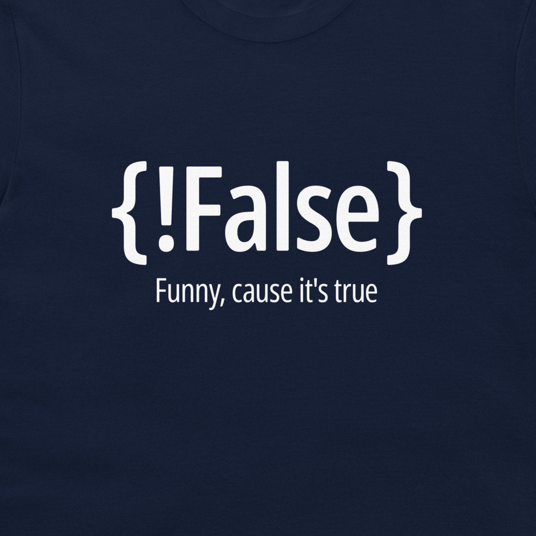 !False - T-Shirt