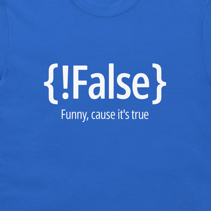 !False - T-Shirt