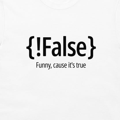 !False - T-Shirt