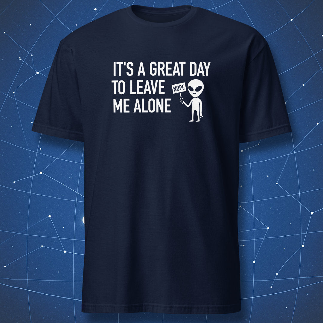 geeky space T-shirt on navy blue background with alien illustration and text “It’s a great day to leave me alone”