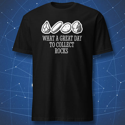 funny rock collector T-shirt on black fabric with white text “What a great day to collect rocks” and drawings of stones and crystals