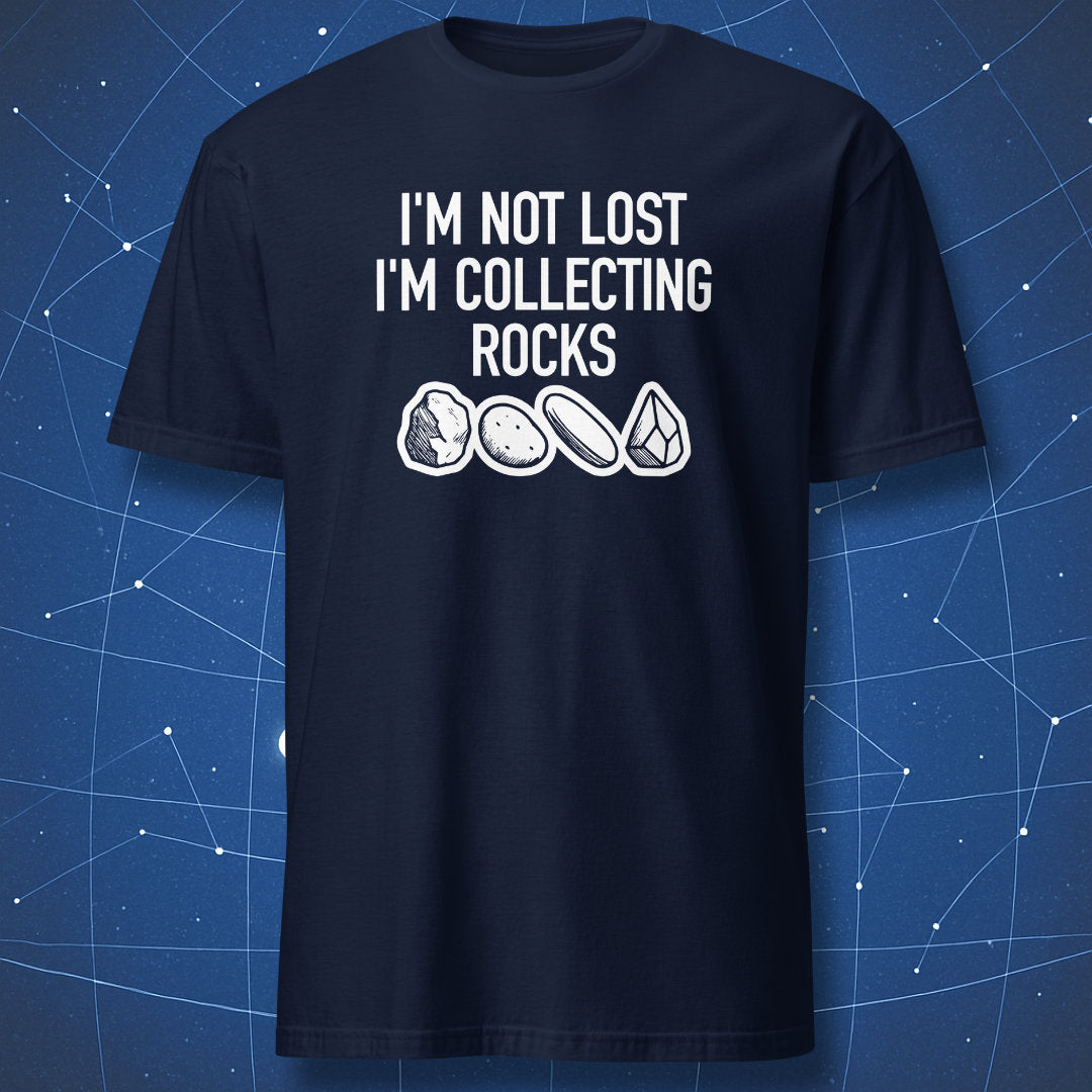 science humor T-shirt on navy blue fabric reading “I’m not lost I’m collecting rocks” for geologists and nature lovers