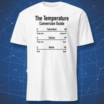 funny science joke T-shirt on white background with black diagram showing humorous temperature scale differences between Fahrenheit Celsius and Kelvin