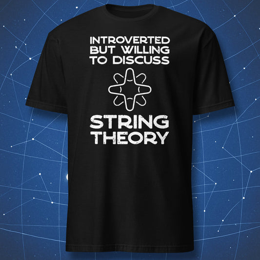 funny introvert T-shirt on black fabric with white text “Introverted but willing to discuss String Theory” and abstract string diagram
