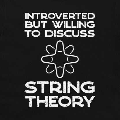 Discuss String Theory - T-Shirt