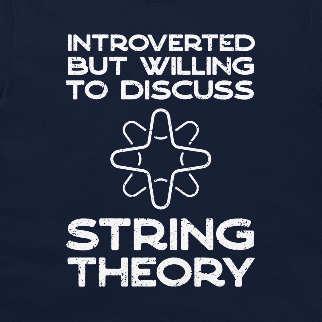 Discuss String Theory - T-Shirt