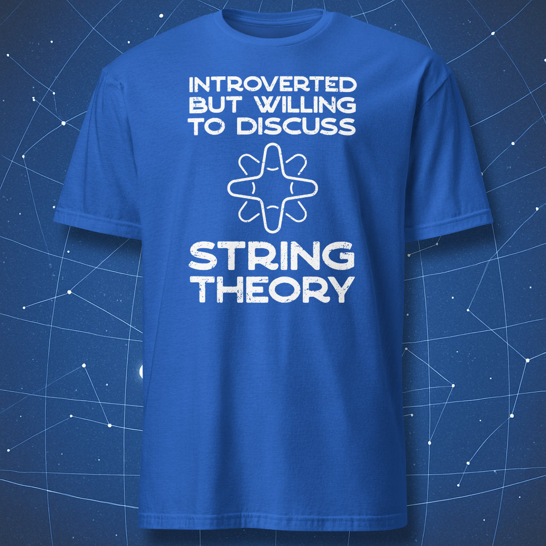 nerdy humor T-shirt on royal blue fabric featuring bold white lettering “Introverted but willing to discuss String Theory”