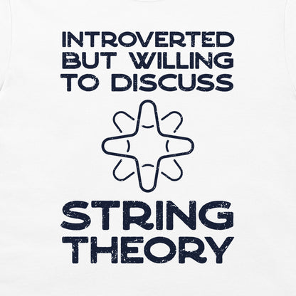 Discuss String Theory - T-Shirt