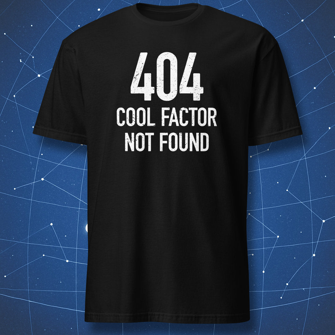 funny tech T-shirt on black fabric with white distressed text “404 Cool Factor Not Found” referencing a website error message