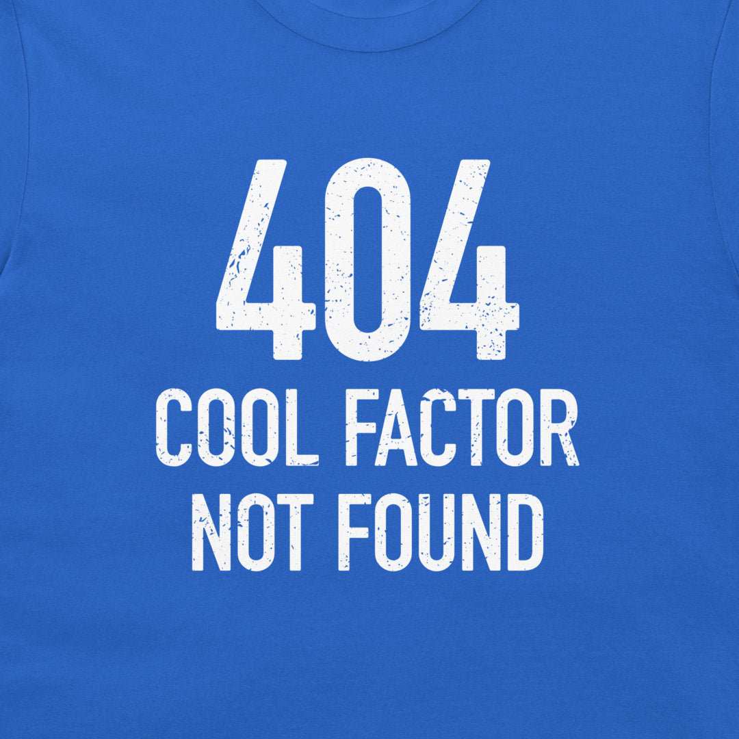 404: Cool Factor Not Found - T-Shirt
