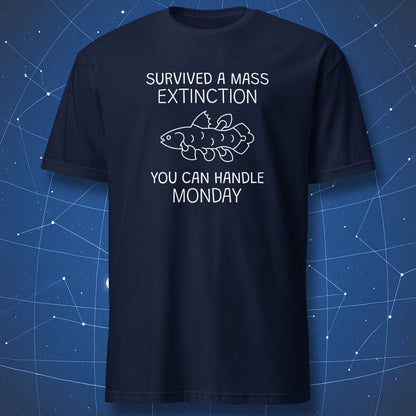 science humor T-shirt on navy blue background featuring white outline of a coelacanth and the text “Survived a Mass Extinction You Can Handle Monday”