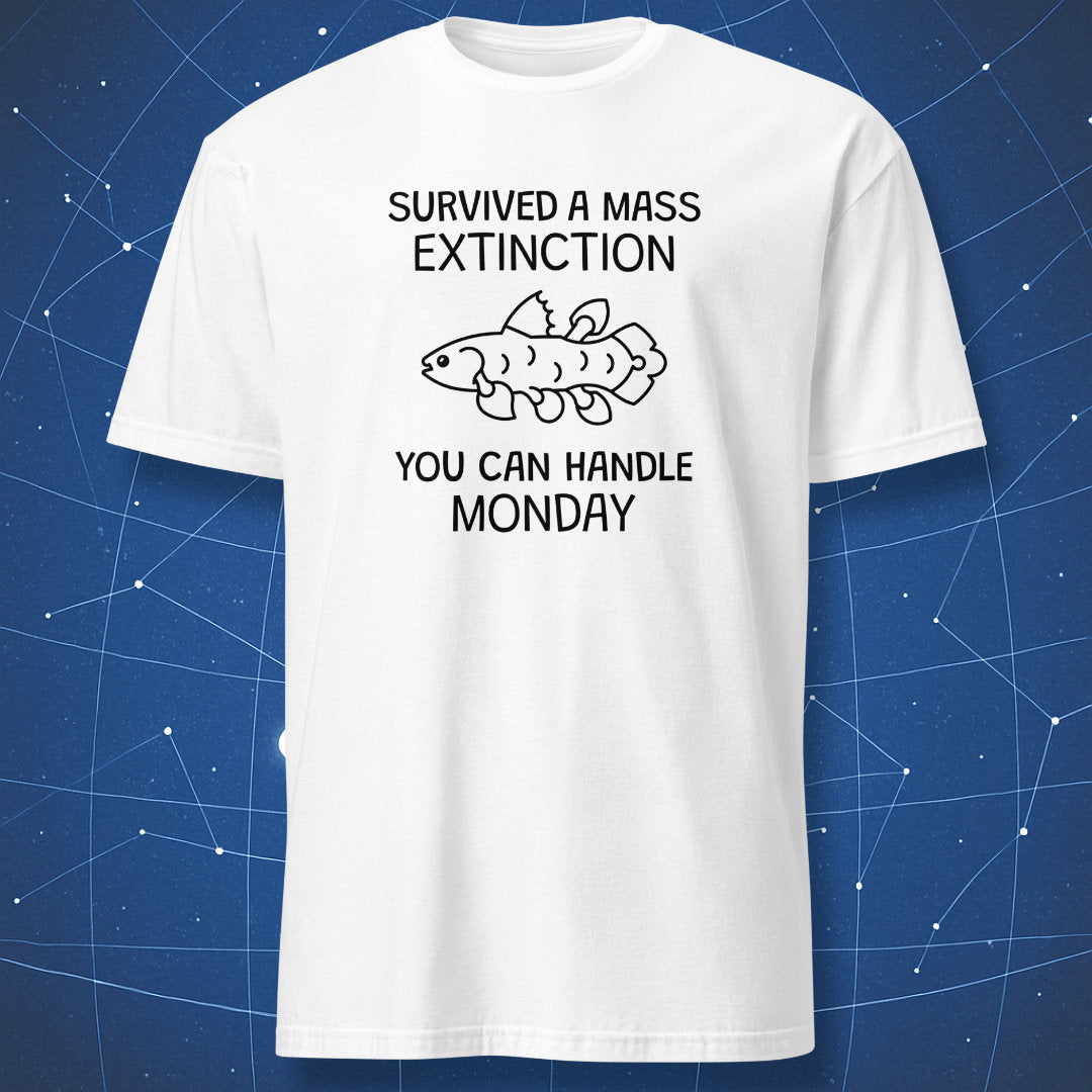 motivational science T-shirt on white fabric with black line drawing of a coelacanth fish and bold text “Survived a Mass Extinction You Can Handle Monday”