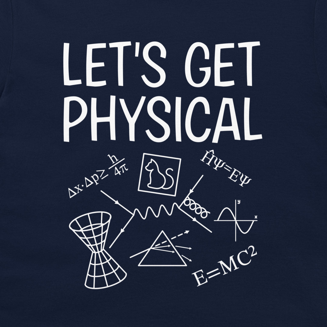 A navy blue graphic print featuring the phrase 'LET'S GET PHYSICAL' in large white letters, surrounded by white scientific doodles and equations including a cat in a box, Maxwell's equations, a prism, and E=MC2.