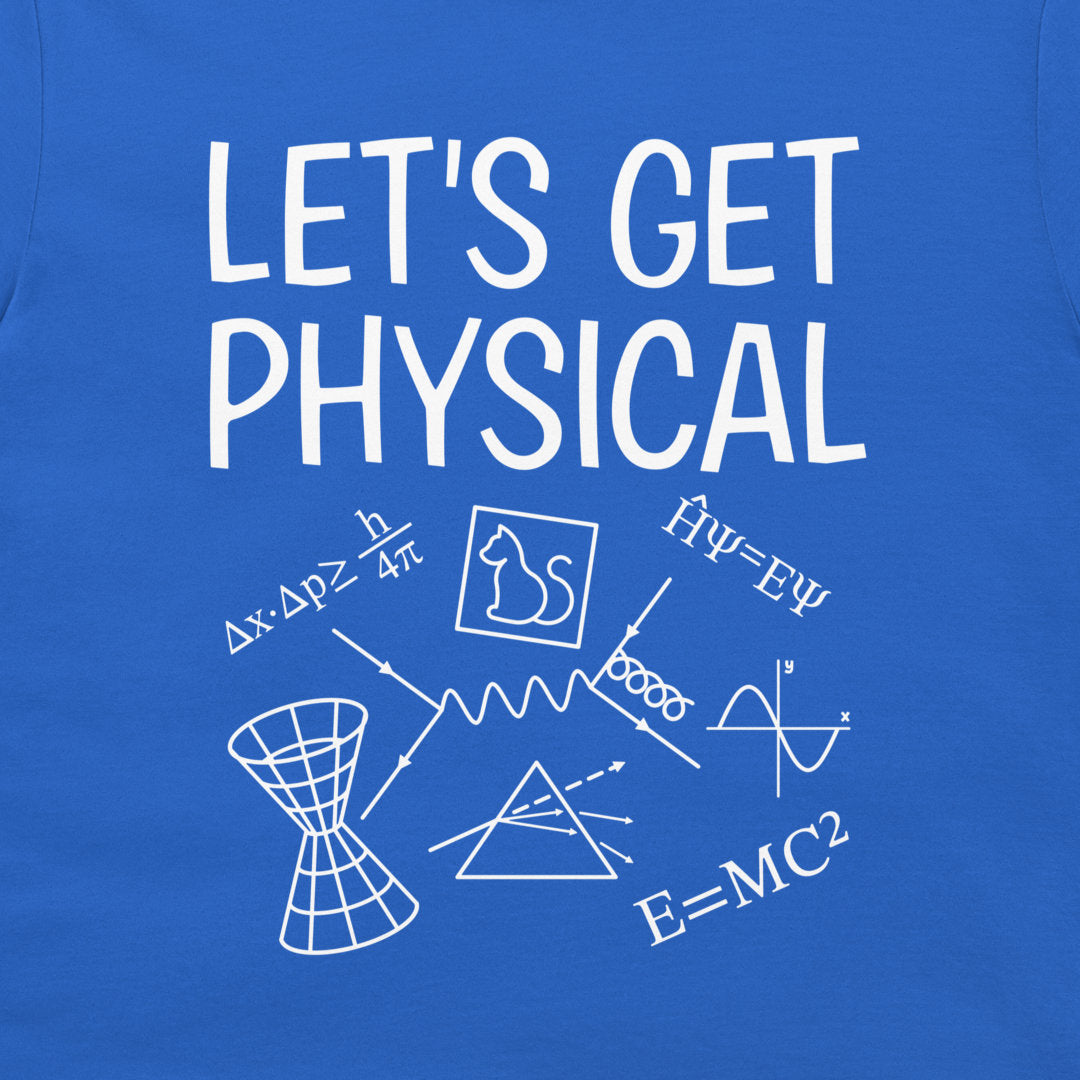 A close-up of a royal blue garment, likely a t-shirt, featuring a white graphic print that reads 'LET'S GET PHYSICAL' above various white physics-themed illustrations including equations, a prism, and a cat in a box.