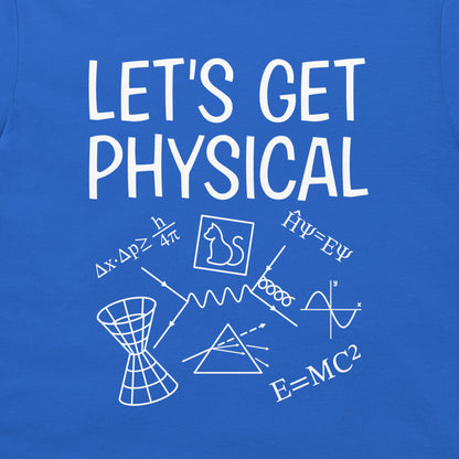 A close-up of a royal blue garment, likely a t-shirt, featuring a white graphic print that reads 'LET'S GET PHYSICAL' above various white physics-themed illustrations including equations, a prism, and a cat in a box.