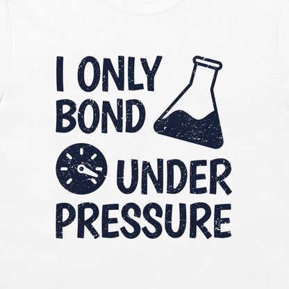 Bond Under Pressure - T-Shirt