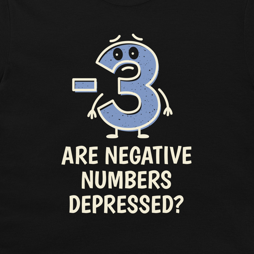 A close-up of a black t-shirt featuring a graphic design of a sad, blue cartoon number 3 holding a minus sign, with the text 'ARE NEGATIVE NUMBERS DEPRESSED?' printed below in cream-colored capital letters.