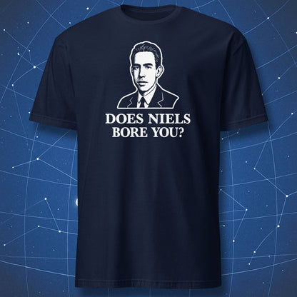Navy T-shirt with white minimalist portrait of a physicist above the text “Does Niels Bore You?”