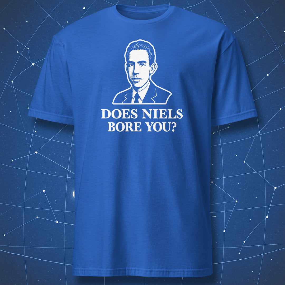 Royal blue T-shirt with white line art of a man in a suit and the phrase “Does Niels Bore You?”