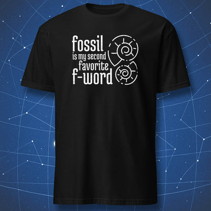 Black T-shirt with white distressed text “Fossil is my second favorite F-word” and two ammonite fossil graphics.