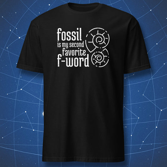 Black T-shirt with white distressed text “Fossil is my second favorite F-word” and two ammonite fossil graphics.