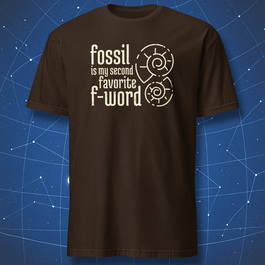 Dark chocolate T-shirt with white geology pun “Fossil is my second favorite F-word” and fossil illustrations.