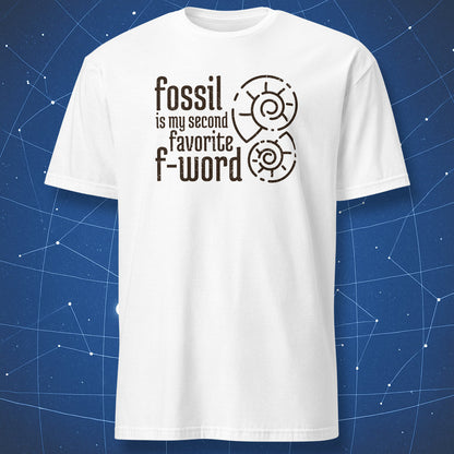 White T-shirt with black text “Fossil is my second favorite F-word” and two black fossil spiral icons.