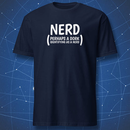 Navy T-shirt featuring white text “NERD (Perhaps a dork identifying as a nerd).” Minimal funny geek design.