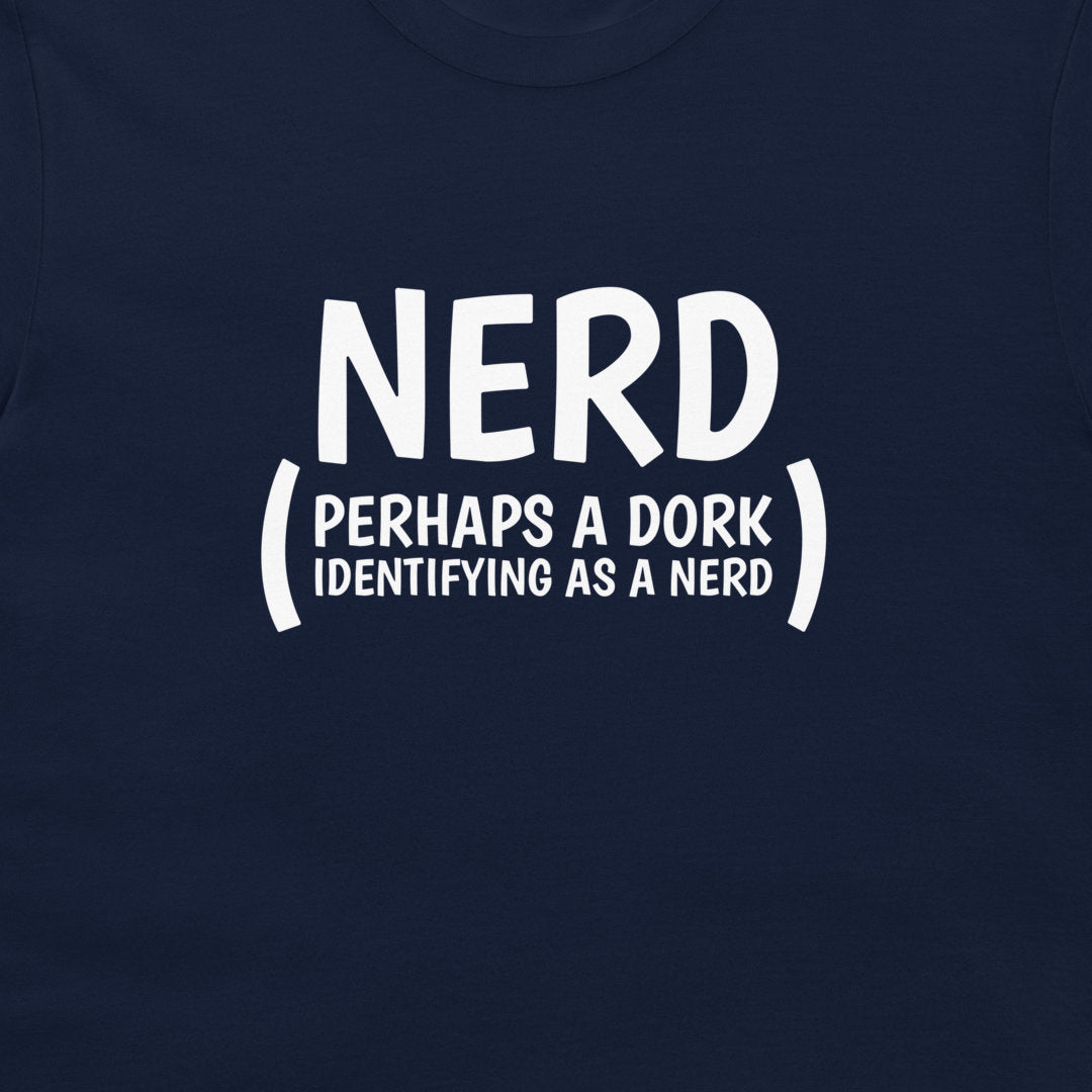 Dork Identifying as a Nerd - T-Shirt