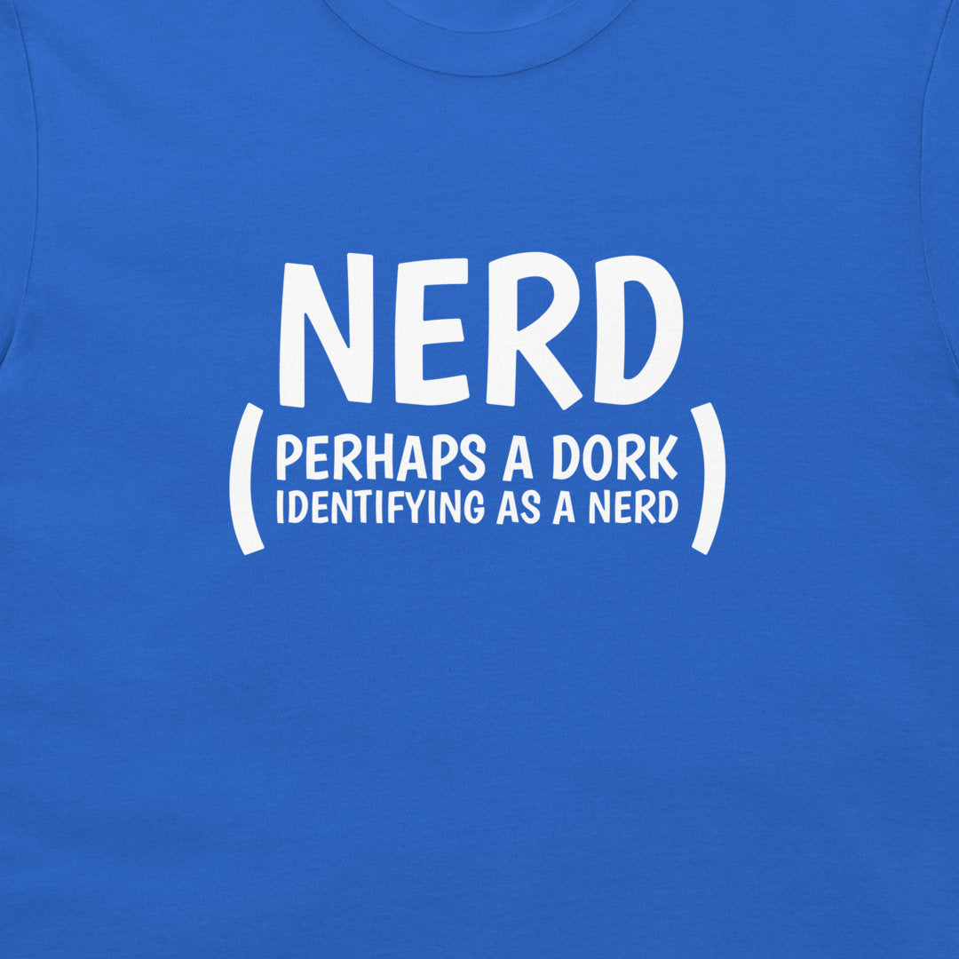 Dork Identifying as a Nerd - T-Shirt