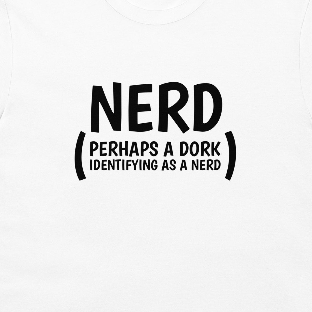 Dork Identifying as a Nerd - T-Shirt