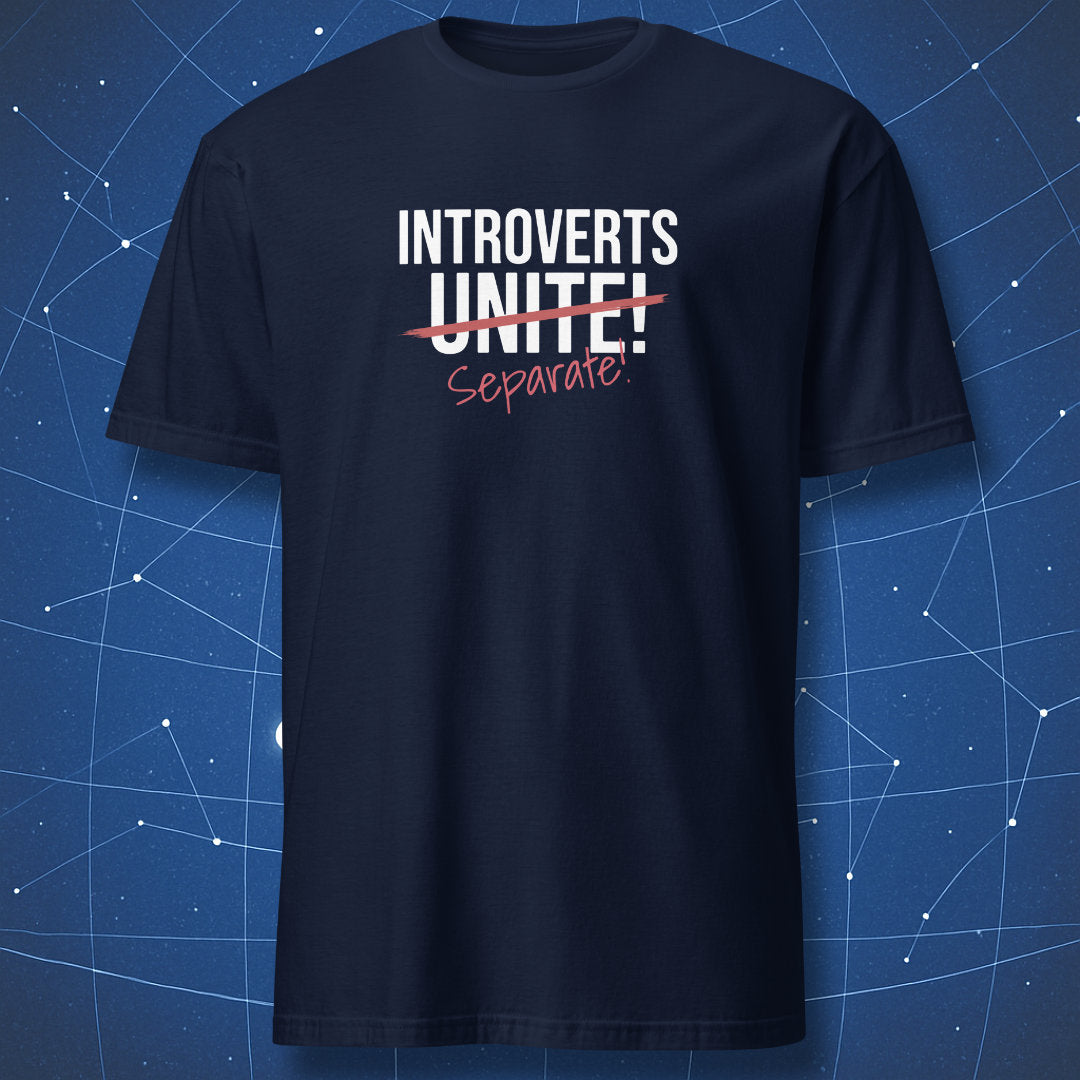 Navy T-shirt featuring white text “Introverts Unite!” crossed in red and replaced with “Separate!” in red handwriting.