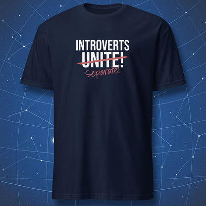 Navy T-shirt featuring white text “Introverts Unite!” crossed in red and replaced with “Separate!” in red handwriting.