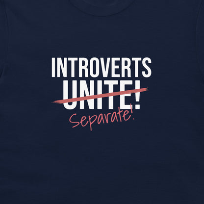 Introverts Separate! - T-Shirt