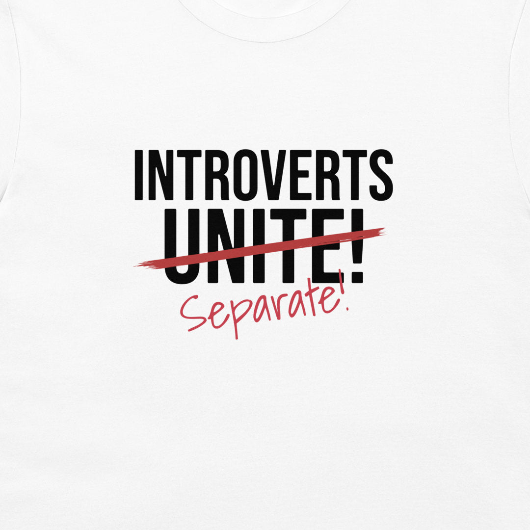 Introverts Separate! - T-Shirt