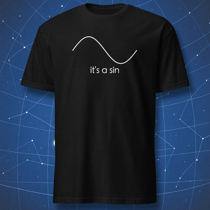 Black T-shirt with minimalist white sine wave graphic and text “it’s a sin.” Funny math pun design for nerds and teachers.