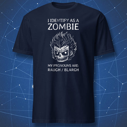 Navy T-shirt showing stylized zombie face illustration with distressed white text “I identify as a zombie – my pronouns are: Raugh / Blargh.”