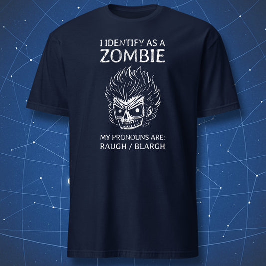 Navy T-shirt showing stylized zombie face illustration with distressed white text “I identify as a zombie – my pronouns are: Raugh / Blargh.”