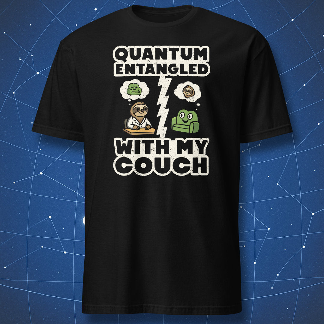 Black T-shirt featuring cartoon sloth scientist and green couch thinking about each other, with text “Quantum Entangled With My Couch” — funny physics humor tee.