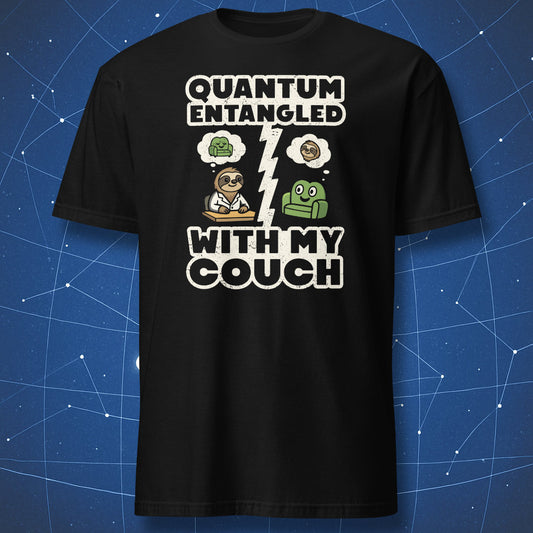Black T-shirt featuring cartoon sloth scientist and green couch thinking about each other, with text “Quantum Entangled With My Couch” — funny physics humor tee.