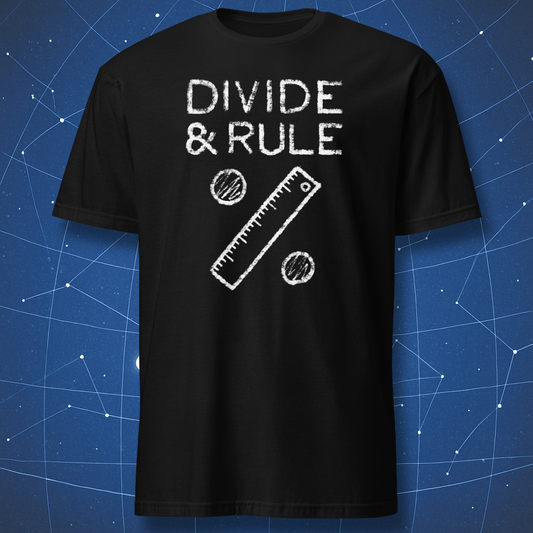Black T-shirt with white chalk-style “Divide & Rule” text and ruler forming a division symbol — funny math pun shirt.