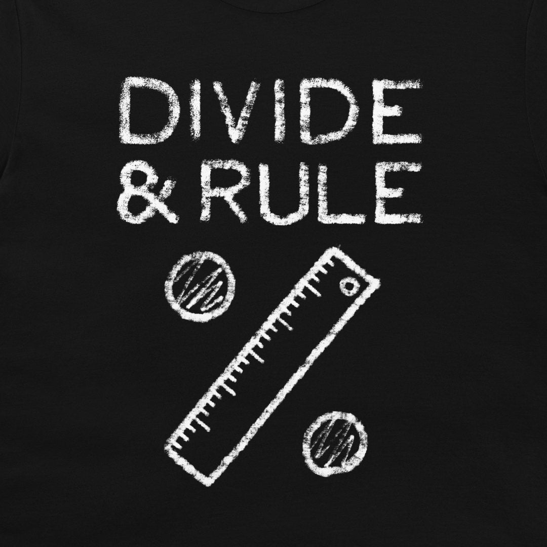 Divide and Rule - T-Shirt