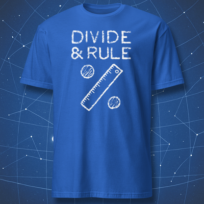 Royal blue T-shirt featuring white chalk “Divide & Rule” lettering with a ruler as the division bar — nerdy math pun design.