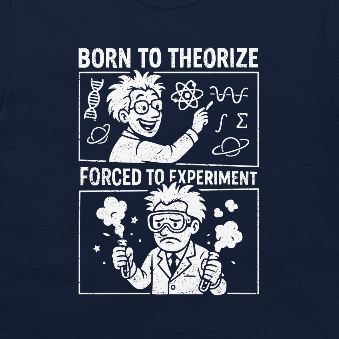 Born to Theorize - T-Shirt