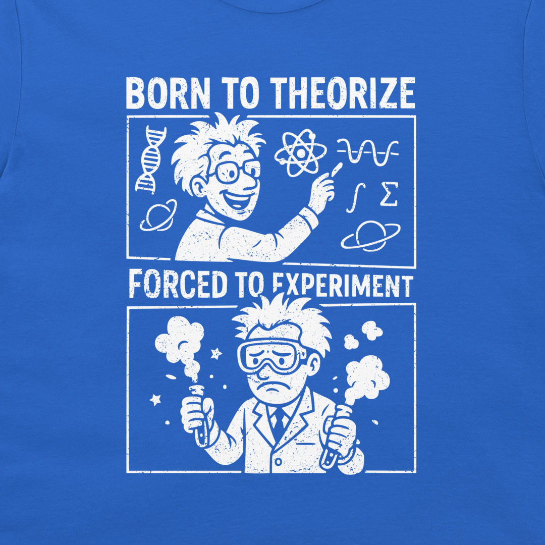 Born to Theorize - T-Shirt